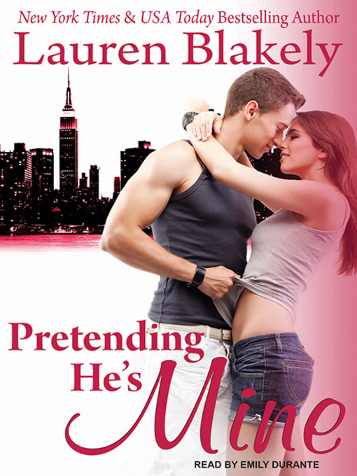 Title details for Pretending He's Mine by Lauren Blakely - Available